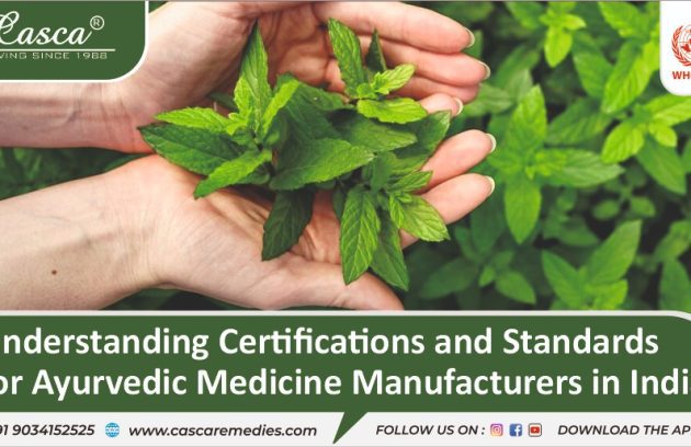 Understanding Certifications and Standards for Ayurvedic Medicine Manufacturers in India