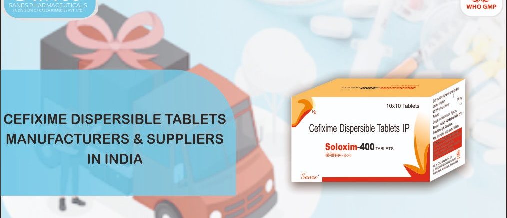 Cefixime Dispersible Tablets Manufacturers